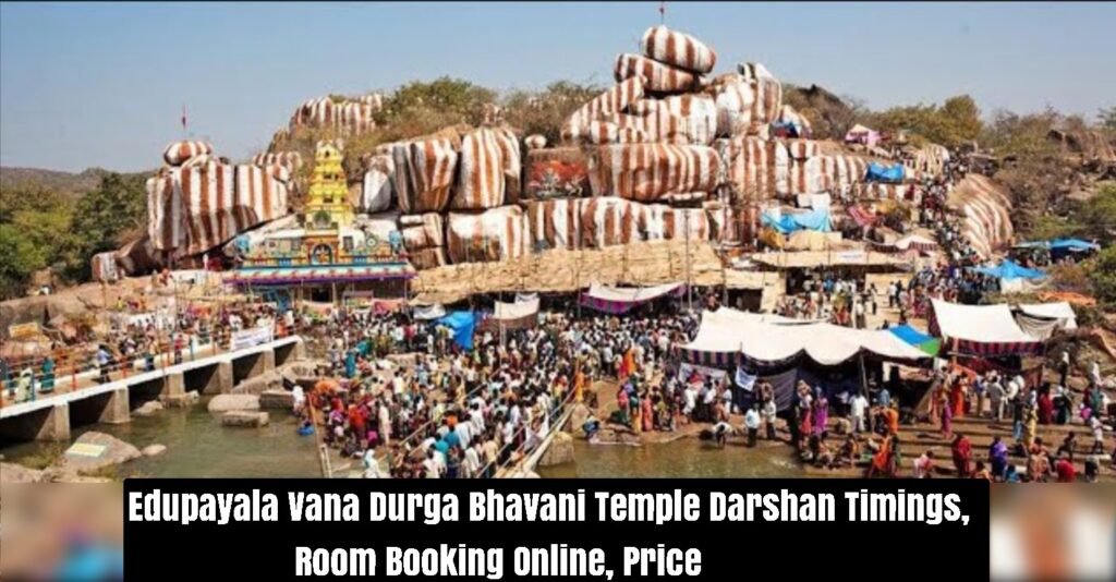 Edupayala Vana Durga Bhavani Temple Darshan Timings, Room Booking Online, Price