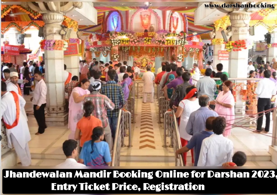 Jhandewalan Mandir Booking Online for Darshan 2023, Entry Ticket Price, Registration