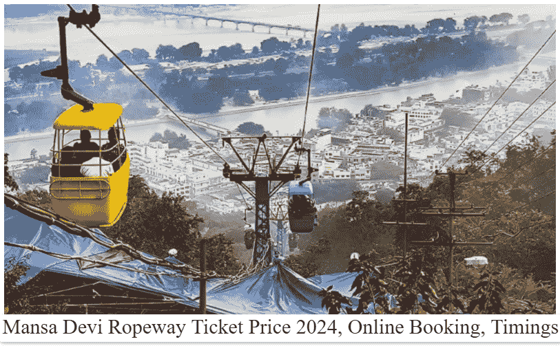 Mansa Devi Ropeway Ticket Price 2024, Online Booking, Timings