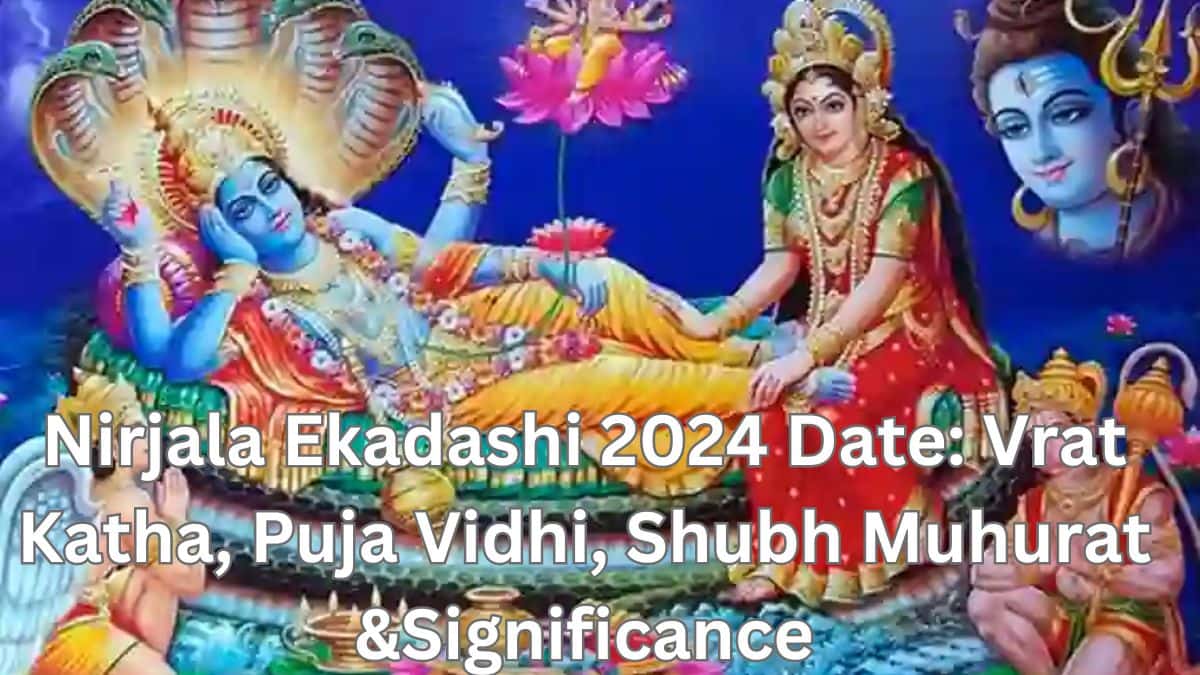 Nirjala Ekadashi 2024 Date Vrat Katha, Puja Vidhi, Shubh Muhurat