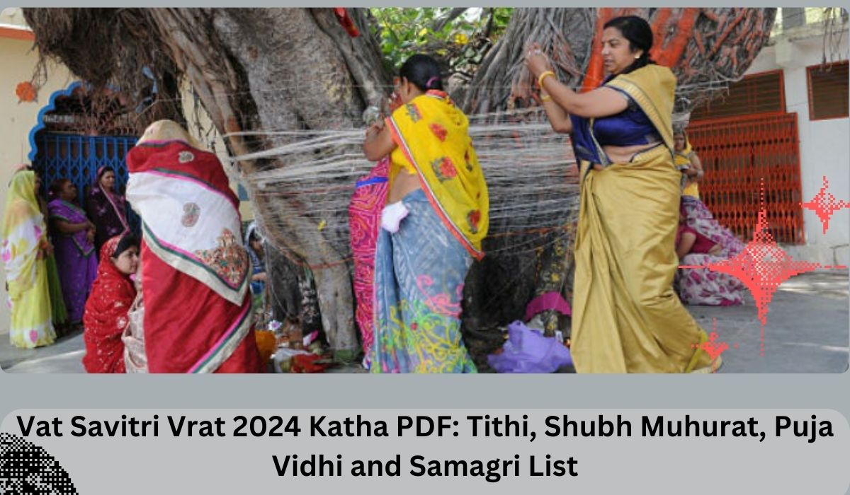 Vat Savitri Vrat 2024 Katha PDF Tithi, Shubh Muhurat, Puja Vidhi and
